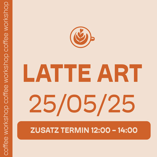 WORKSHOP LATTE ART 25.05.25 ZUSATZ TERMIN